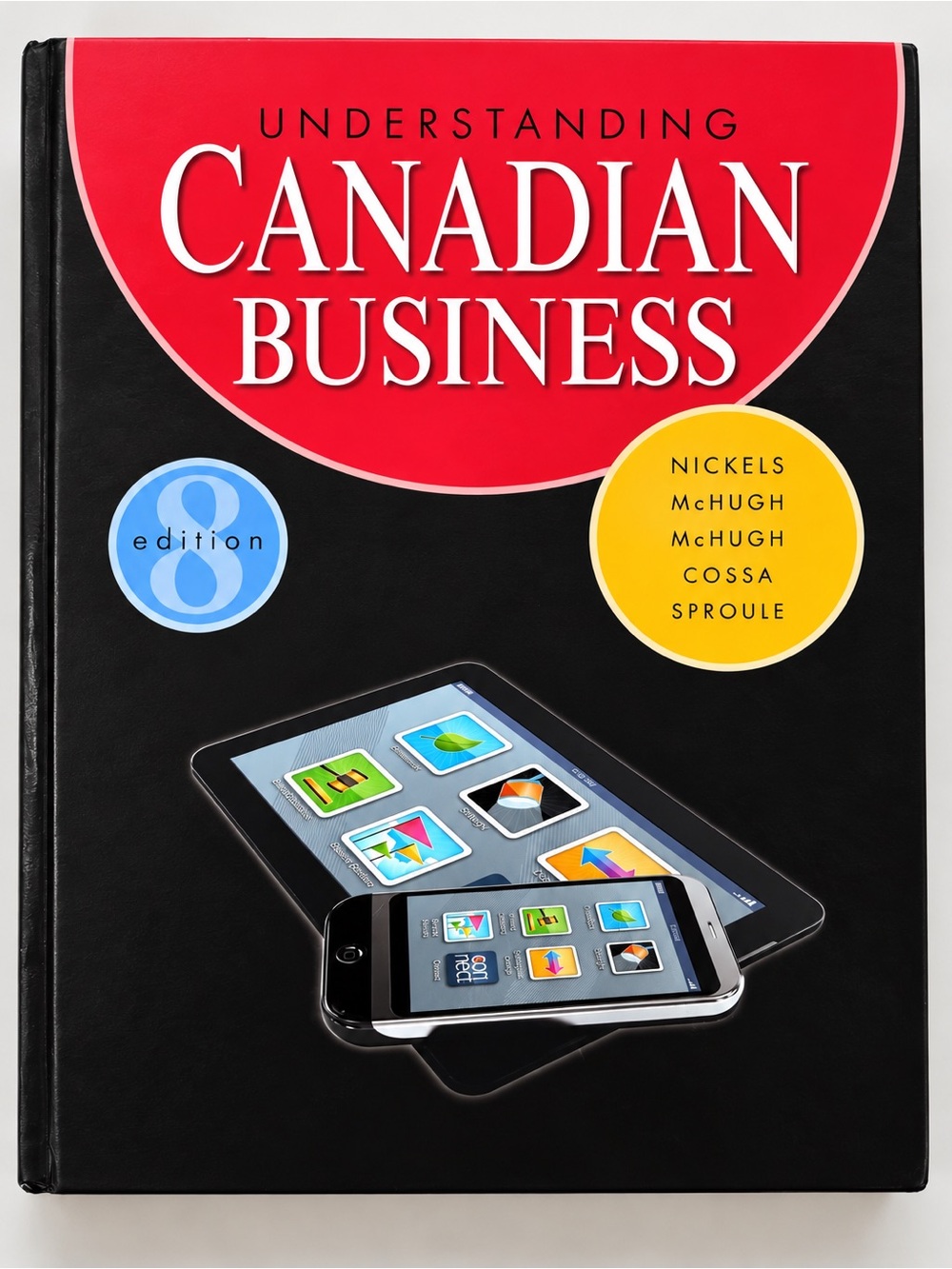 Understanding Canadian Business 8th Edition Textbook – Nickels McHugh Cossa Spro
